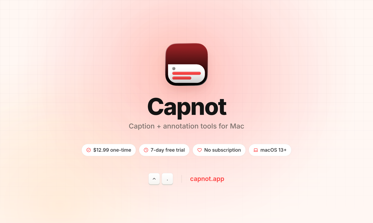 Capnot: $12.99 one-time, 7-day free trial, no subscription, macOS 13+.